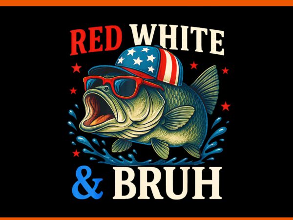 Patriotic red white & bruh america fish png, fishing 4th of july png, red white & bruh 4th of july png t shirt illustration Patriotic red white & bruh america fish png, fishing 4th of july png, red white & bruh 4th of july png t shirt illustration