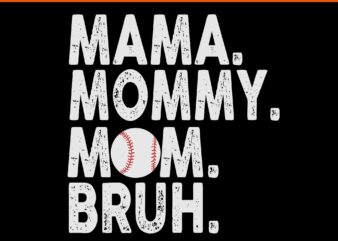 Mama Mommy Mom Bruh SVG, Mothers Day SVG, Mama Svg, Mom Svg