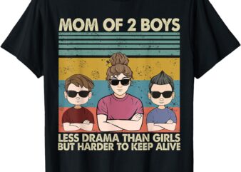 Vintage Mom Of 2 Boys Less Drama Than Girls But Harder To T-Shirt