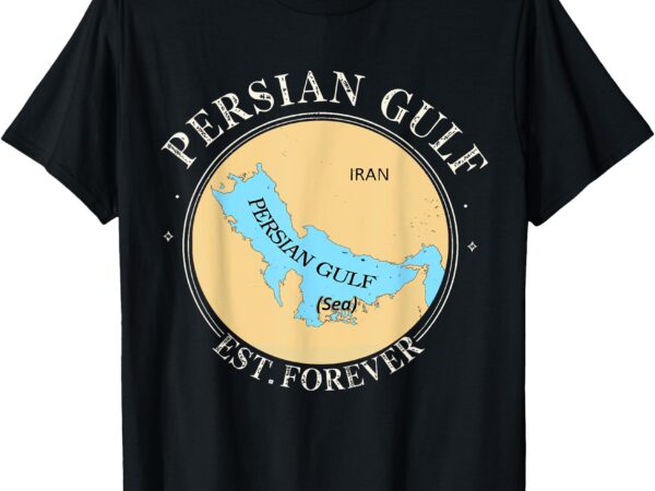 Vintage persian gulf est forever retro gulf of persia t-shirt