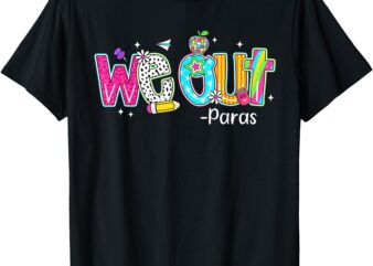 We Out Paras Paraprofessional Happy Last Day Of School T-Shirt