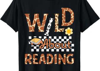 Wild About Reading Lover Bookworm Library Zoo Animal Teacher T-Shirt