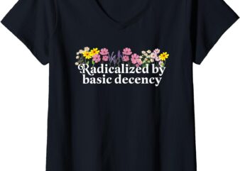Womens Radicalized By Basic Decency V-Neck T-Shirt