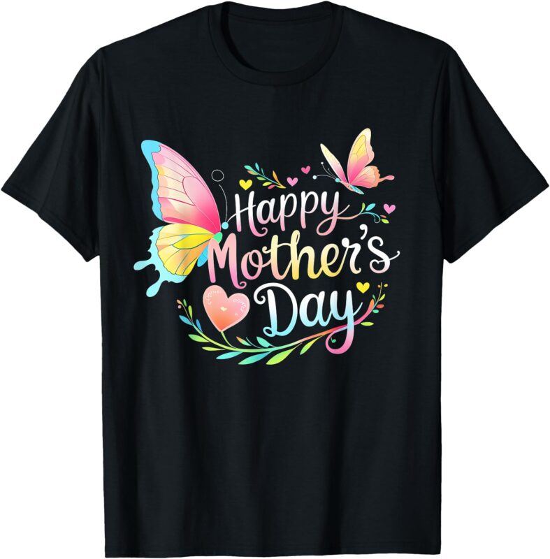 happy mothers day for women, For Mother’s Day Mom Gifts T-Shirt