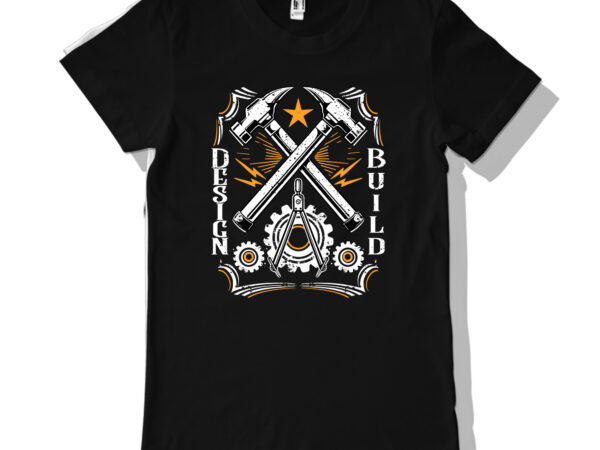 Design build t shirt vector illustration