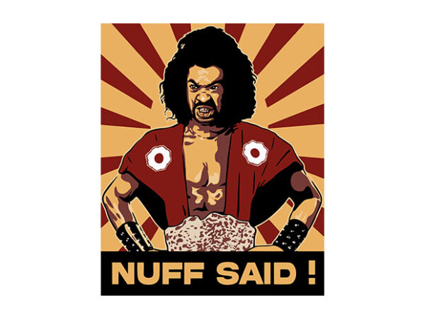 Nuff said T shirt vector artwork
