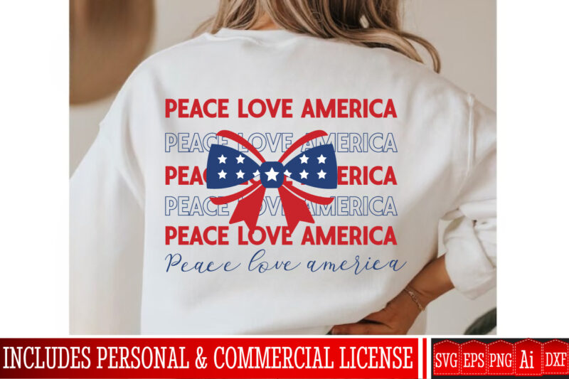 Peace Love America T-Shirt Design,4th of July,4th of July SVG,4th of July Bundle,Patriotic SVG,Fourth of July SVG,USA SVG,America SVG,4th of