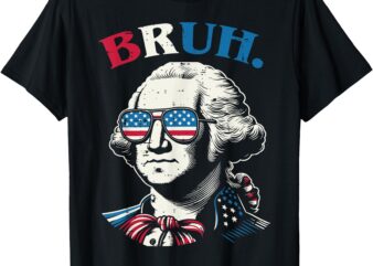 4th Of July George Washington Bruh USA Meme Men Women Kids T-Shirt