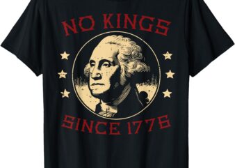 4th Of July No Kings Since 1776 American Men Women Kids T-Shirt