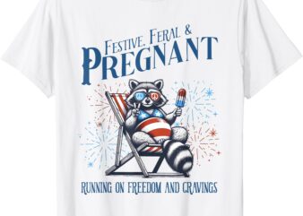 4th of July Pregnancy Announcement Feral and Pregnant Women T-Shirt