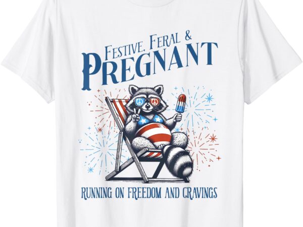 4th of july pregnancy announcement feral and pregnant women t-shirt
