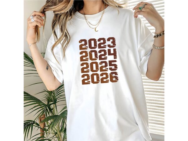 2023,2024,2025,2026 tee, trendy years 2023-2026 shirt, 2025 tee, 2026 design, year shirt svg, years print design, calendar shirt
