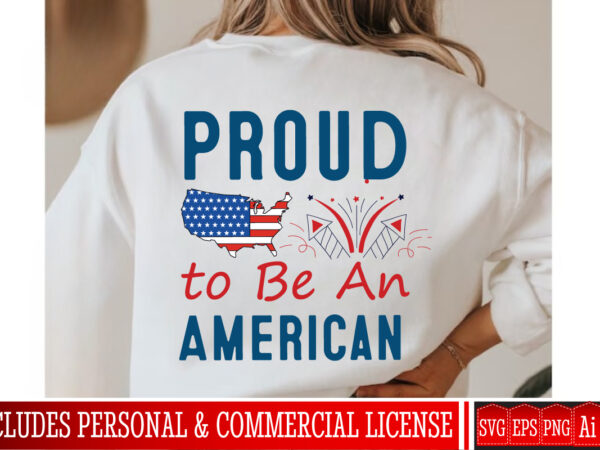 Proud to be an american t-shirt design,4th of july,4th of july svg,4th of july bundle,patriotic svg,fourth of july svg,usa svg,america svg,4 Proud to be an american t-shirt design,4th of july,4th of july svg,4th of july bundle,patriotic svg,fourth of july svg,usa svg,america svg,4