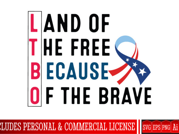 Land of the free because of the brave t-shirt design, land of the free because of the brave svg design, 4th of july,4th of july svg bundle