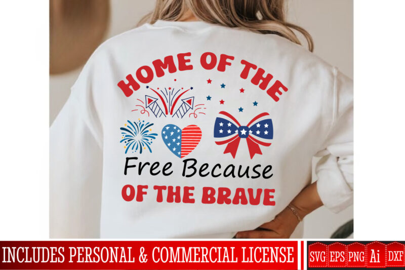 Home Of The Free Because Of The Brave T-Shirt Design,4th of July,4th of July SVG,4th of July Bundle,Patriotic SVG,Fourth of July SVG,USA SVG
