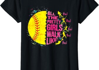 All The Pretty Girls Walk Like This Softball Player Women T-Shirt