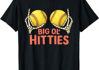 Big Ol’ Hitties Funny Skeleton Hands Holding Softball Boobs T-Shirt