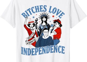 Bitches Love Independence Funny Women 4th Of July Retro T-Shirt