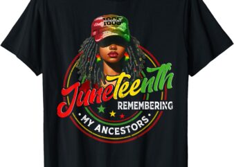 Black Women Juneteenth Tshirt Remembering My Ancestors 1865 T-Shirt