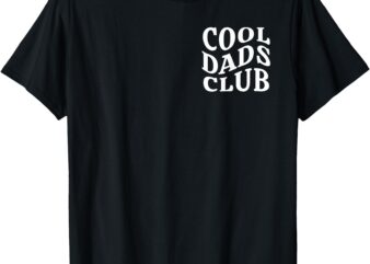 Cool Dad Club, Proud Father Of A Few Dumbass Kids T-Shirt