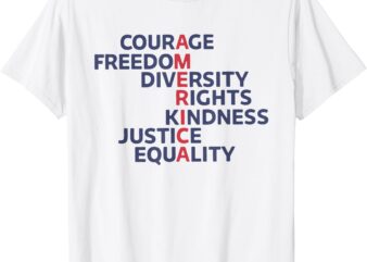 Courage Freedom Diversity Rights Kindness Justice Equality T-Shirt