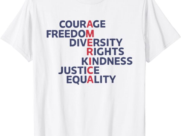 Courage freedom diversity rights kindness justice equality t-shirt