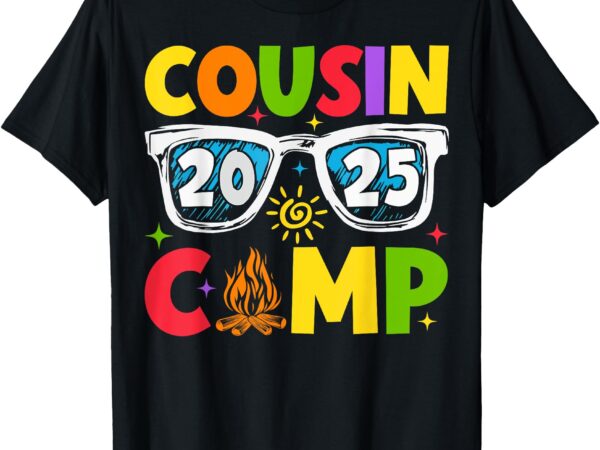 Cousin camp 2025 family vacation summer camping t-shirt