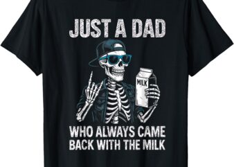 Dad Always Came Back With Milk Skeleton Humor Tee T-Shirt