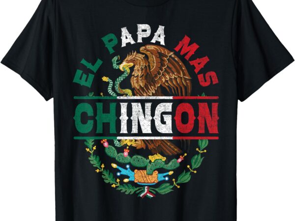 Dia del padre mexican dad father’s day t-shirt
