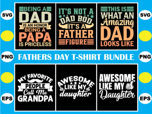 Father’s day t-shirt bundle with fun quotes – awesome dad, grandpa & daughter designs for svg, png, and eps Father’s day t-shirt bundle with fun quotes – awesome dad, grandpa & daughter designs for svg, png, and eps