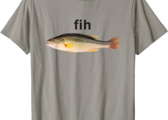 Fih Funny Misspelling Tee T-Shirt
