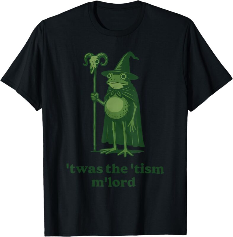 Frog Wizard Meme T’was the ‘Tism M’Lord Autism Awareness T-Shirt