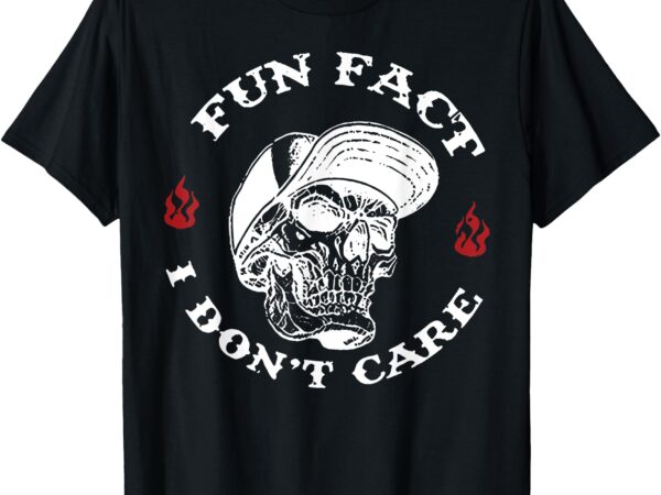Fun fact i don’t care funny skeleton sarcastic adult humor t-shirt