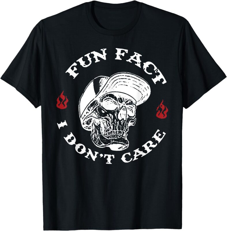 Fun Fact I Don’t Care Funny Skeleton Sarcastic Adult Humor T-Shirt
