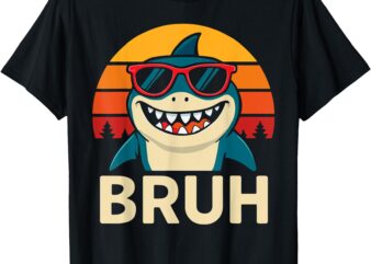 Funny Bruh Shark With sunglasses Meme T-Shirt