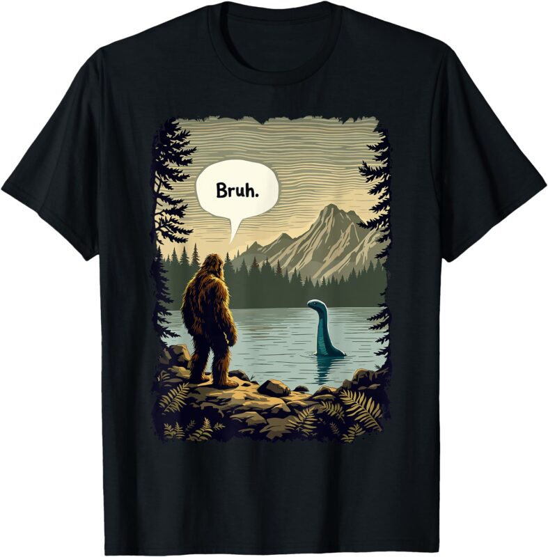 Funny Introvert Bigfoot Sasquatch Loch Ness Monster Bruh T-Shirt