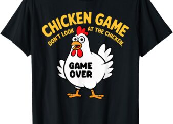 Funny Shirt Chicken Game Don’t Look at the Chicken Meme Gag T-Shirt