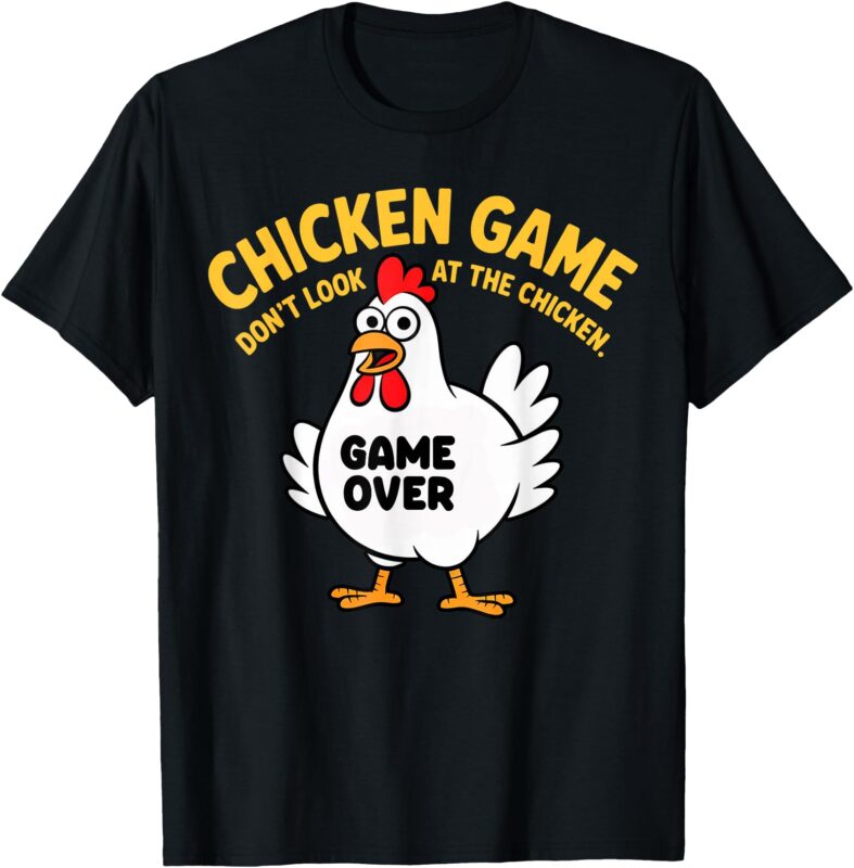 Funny Shirt Chicken Game Don’t Look at the Chicken Meme Gag T-Shirt