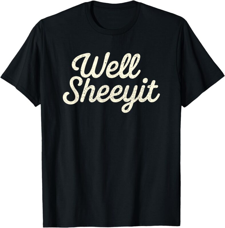 Funny Well Sheeyit Design T-Shirt