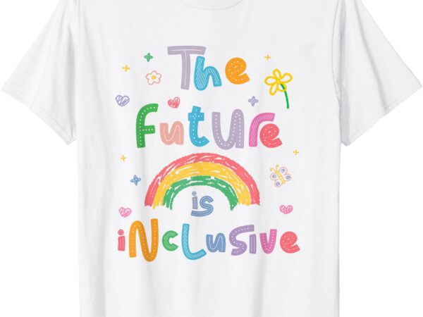 Future is inclusive rainbow pride toddler lgbtq+ kids t-shirt