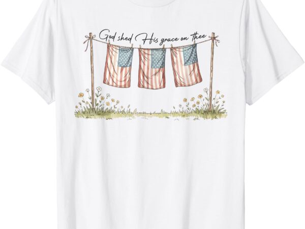 God shed his grace on thee christian 4th of july usa flag t-shirt