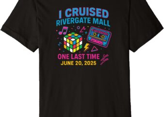 I Cruised The Mall One Last Time Rivergate 6_20_25 Lisa Lisa Premium T-Shirt