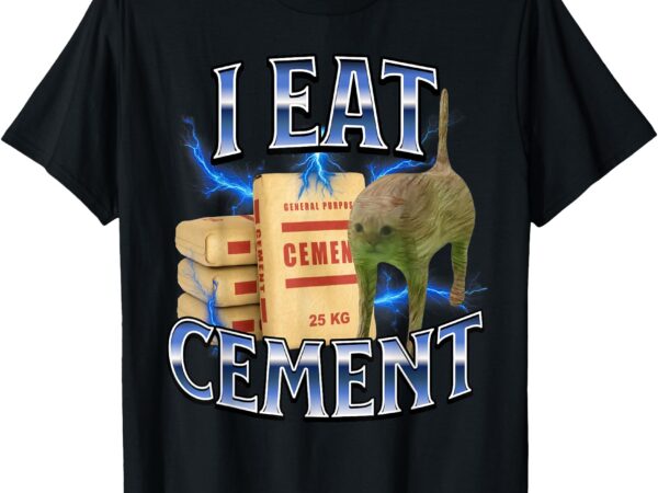 I eat cement cursed cat funny oddly specific meme kids boys t-shirt