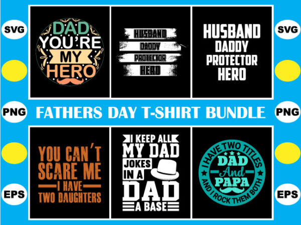 Trendy fathers day t-shirt design bundle for dad, papa, husband – funny, heroic, and family quotes in svg, png, eps for cricut & print