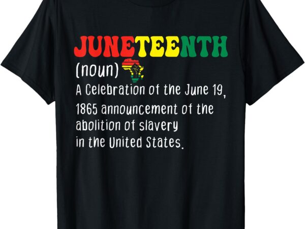 Juneteenth definition men women celebrating black freedom t-shirt