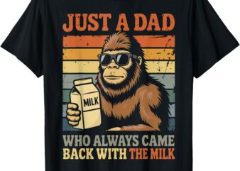 Just a dad who always came back T-Shirt