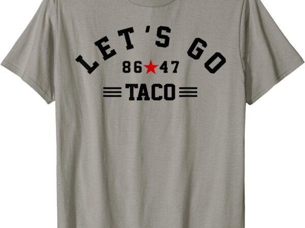 Let’s go taco 8647 us flag 86 47 men women t-shirt