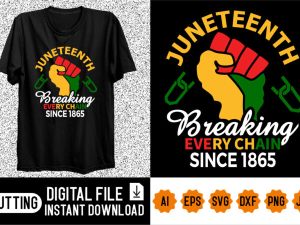 Juneteenth breaking every chain since 1865 vector clipart