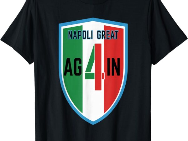 Napoli great again 4 titolo italia 2025 t-shirt