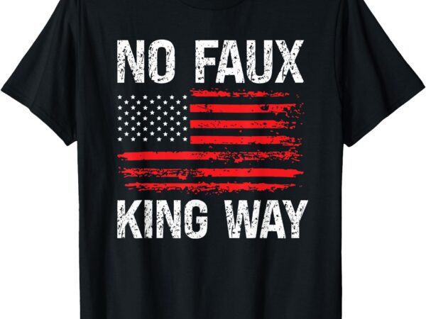 No faux king way 86 47 resist t-shirt